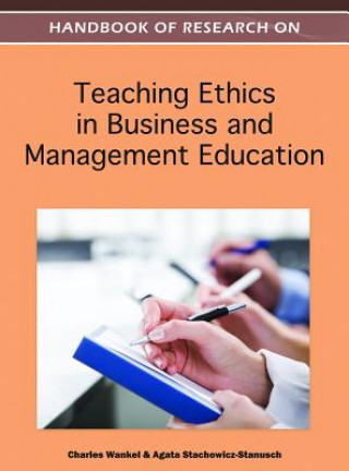 Kniha Handbook of Research on Teaching Ethics in Business and Management Education Agata Stachowicz-Stanusch