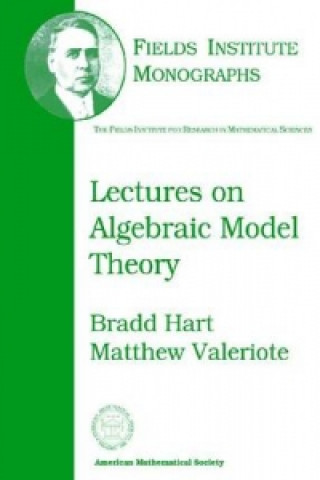 Knjiga Lectures on Algebraic Model Theory Matthew Valeriote