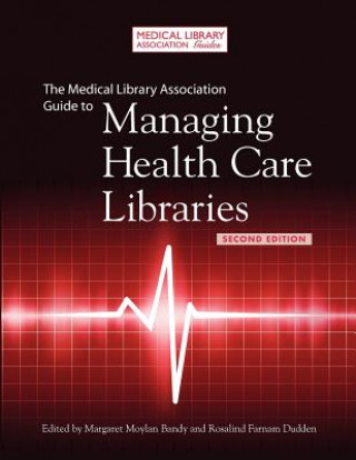 Carte Medical Library Association Guide to Managing Health Care Libraries Rosalind Farnum Dudden