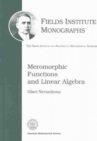 Knjiga Meromorphic Functions and Linear Algebra Olava Nevanlinna