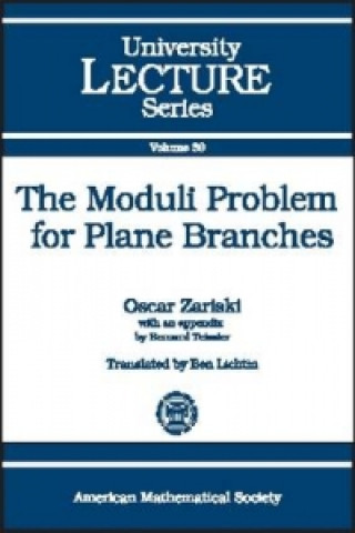 Książka Moduli Problem for Plane Branches Oscar Zariski