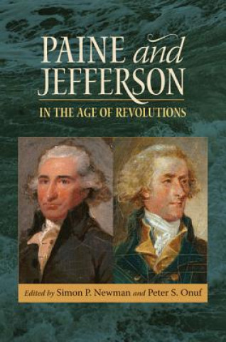 Książka Paine and Jefferson in the Age of Revolutions Simon P. Newman