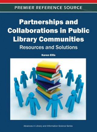 Książka Partnerships and Collaborations in Public Library Communities Karen Ellis