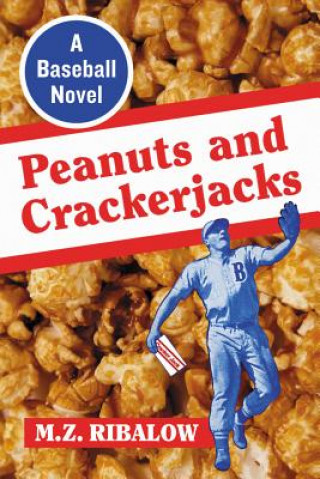 Carte Peanuts and Crackerjacks M. Z. Ribalow