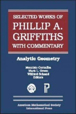 Kniha Selected Works of Phillip A. Griffiths with Commentary Phillip Griffiths