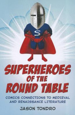 Livre Superheroes of the Round Table Jason Tondro