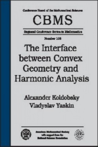 Knjiga Interface Between Convex Geometry and Harmonic Analysis Yaskin Vladyslav