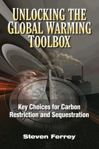 Livre Unlocking the Global Warming Toolbox Steven Ferrey