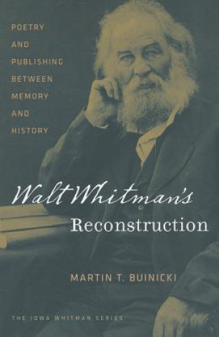 Kniha Walt Whitman's Reconstruction Martin T. Buinicki