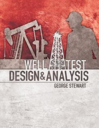 Knjiga Well Test Design and Analysis George Stewart