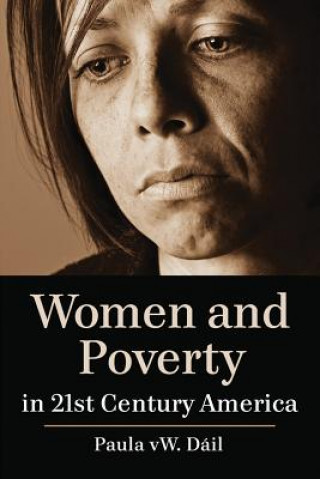 Kniha Women and Poverty in 21st Century America Paula W. Dail