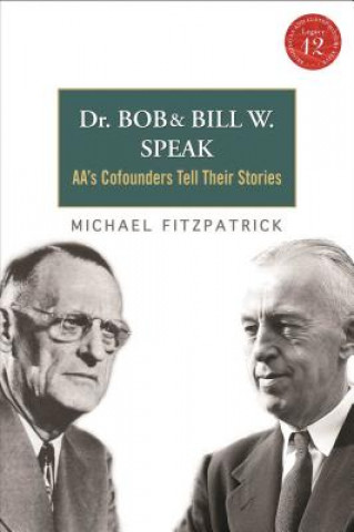 Kniha Dr Bob and Bill W. Speak Michael Fitzpatrick