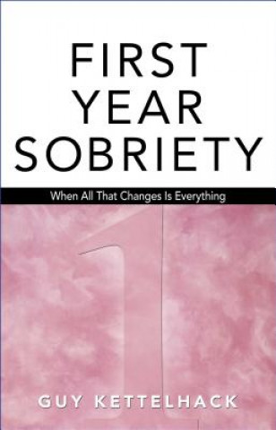 Книга Firt-year Sobriety Guy Kettelhack