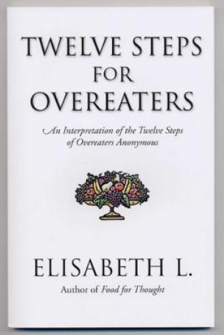 Kniha Twelve Steps For Overeaters Elisabeth L