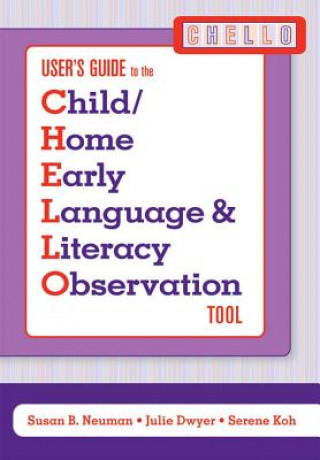 Könyv Child/Home Early Language and Literacy Observation (CHELLO)  User's Guide Serene Koh