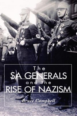 Kniha SA Generals and the Rise of Nazism Bruce Campbell