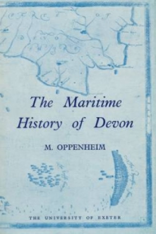 Kniha Maritime History Of Devon Michael Oppenheim