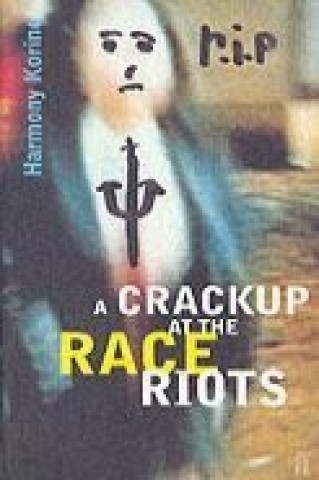 Könyv Crackup at the Race Riots Harmony Korine