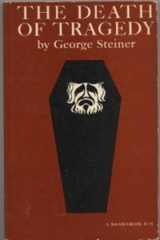 Carte Death of Tragedy George Steiner
