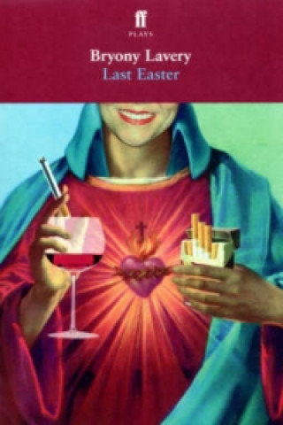 Könyv Last Easter Bryony Lavery