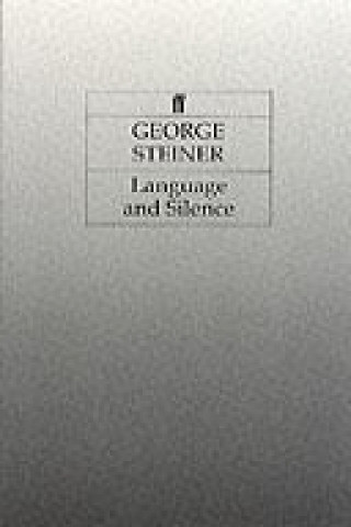 Kniha Language and Silence George Steiner