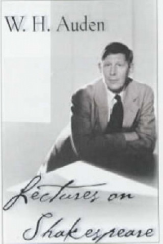 Könyv Lectures on Shakespeare W. H. Auden