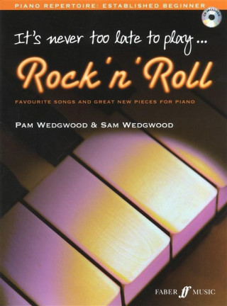 Книга It's never too late to play rock 'n' roll Sam Wedgwood