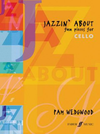 Kniha Jazzin' About (Cello) Pam Wedgwood