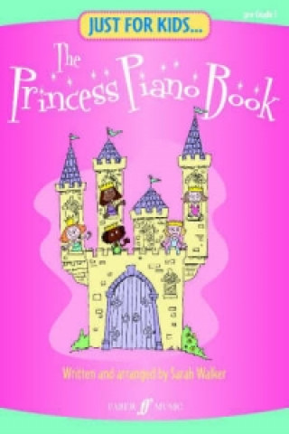 Kniha Just For Kids... The Princess Piano Book 