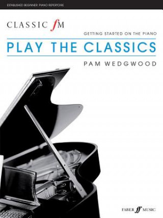 Book Classic FM: Play The Classics Pam Wedgwood