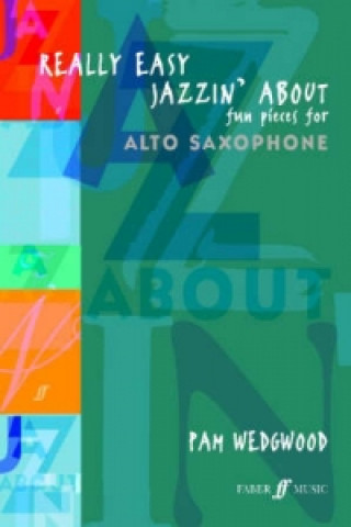 Kniha Really Easy Jazzin' About (Alto Sax) Pam Wedgwood