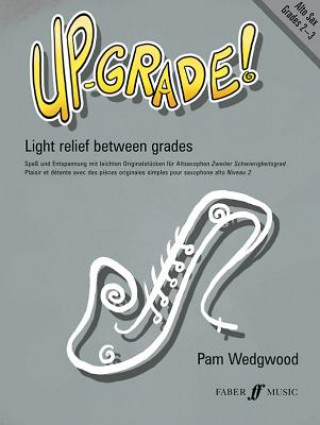 Materiale tipărite Up-Grade! Alto Saxophone Grades 2-3 Pam Wedgwood