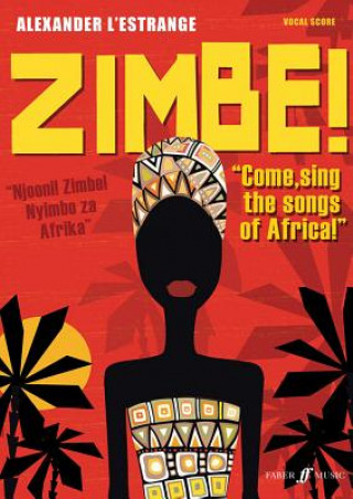 Libro Zimbe! Come, Sing The Songs Of Africa! Alexander L'Estrange