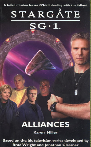 Kniha Stargate SG-1: Alliances Karen Miller