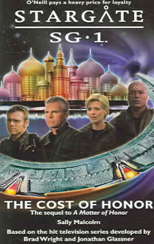 Könyv Stargate SG1: The Cost of Honor Sally Malcolm