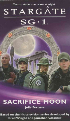 Könyv Stargate SG-1: Sacrifice Moon Julie Fortune