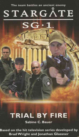 Kniha Stargate SG-1: Trial by Fire Sabine C. Bauer