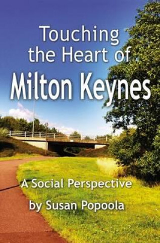 Könyv Touching the Heart of Milton Keynes Susan Popoola
