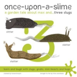 Książka Once-Upon-a-Slime, a Garden Tale About Max and - Three Slugs Howard Bouch