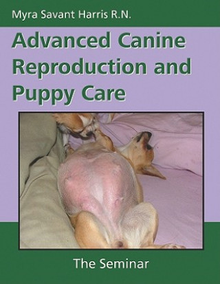 Kniha Advanced Canine Reproduction and Puppy Care Myra Savant-Harris