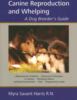 Kniha Canine Reproduction and Whelping MYRA SAVANT HARRIS