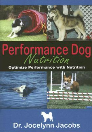 Kniha Performance Dog Nutrition Jocelynn Jacobs