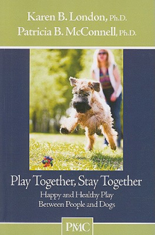 Książka PLAY TOGETHER STAY TOGETHER PATRICIA MCCONNELL