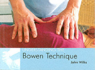 Book Understanding the Bowen Technique John Wilks