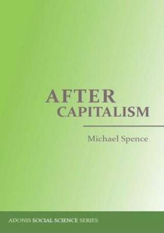 Kniha After Capitalism Michael Spence