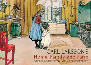 Carte Carl Larsson's Home, Family and Farm 