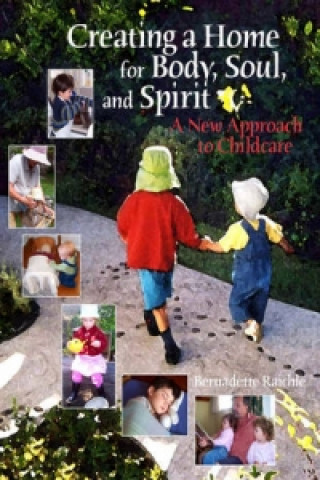 Könyv Creating a Home for Body, Soul, and Spirit Bernadette Raichle