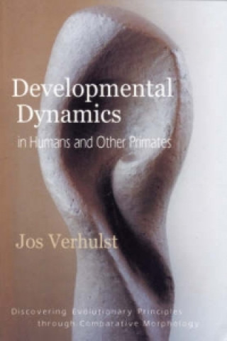 Kniha Developmental Dynamics in Humans and Other Primates Jos Verhulst