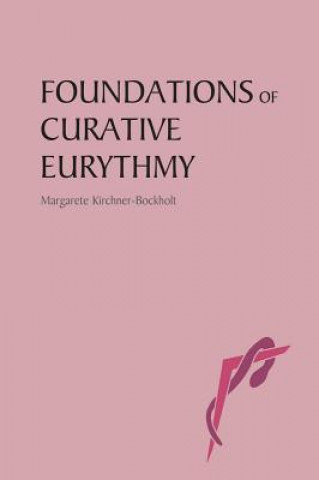 Книга Foundations of Curative Eurythmy Margarete Kirchner-Bockholt