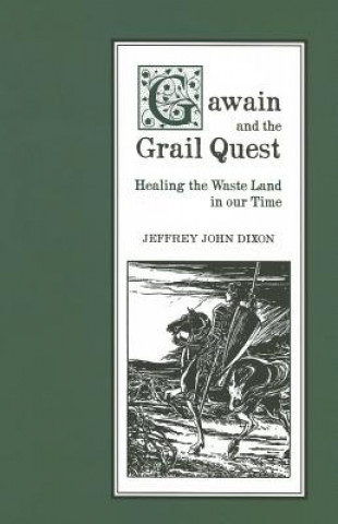 Kniha Gawain and the Grail Quest Jeffrey John Dixon